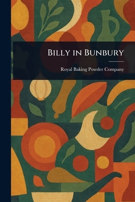 Billy in Bunbury by Company, Royal Baking Powder