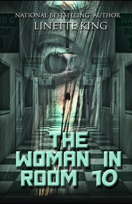 The Woman in Room 10 by King, Linette