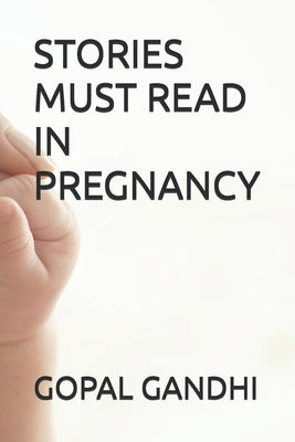 Stories Must Read in Pregnancy by Gandhi, Gopal
