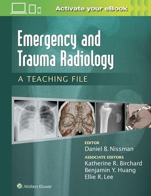 Emergency and Trauma Radiology: A Teaching File by Nissman, Daniel B.