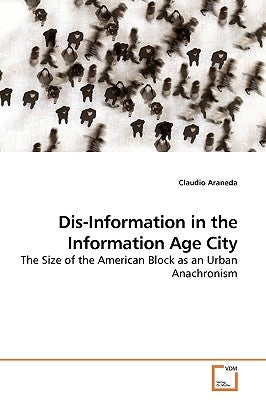 Dis-Information in the Information Age City by Araneda, Claudio