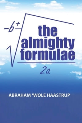 The Almighty Formulae by Haastrup, Abraham