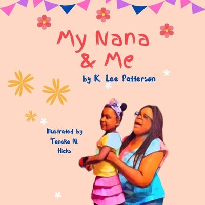 My Nana and Me: My Nana Loves Me: Early Readers Book by Hicks, Taneka N.