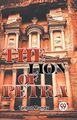 The Lion Of Petra by Mundy, Talbot