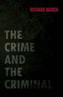 The Crime and the Criminal by Marsh, Richard