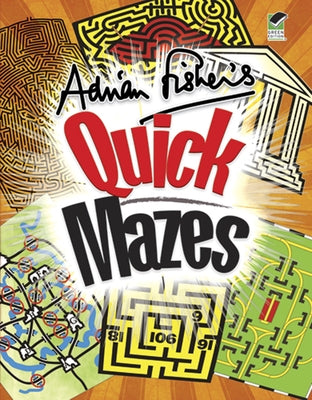 Adrian Fisher's Quick Mazes by Fisher, Adrian