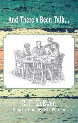And There's Been Talk . . . by McEwen, R. F.