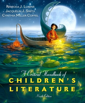 A Critical Handbook of Children's Literature by Lukens, Rebecca