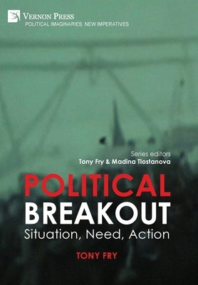Political Breakout: Situation, Need, Action by Fry, Tony