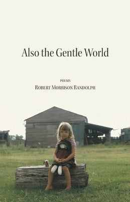 Also the Gentle World by Randolph, Robert Morrison