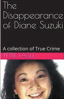 The Disappearance of Diane Suzuki by Eagle, Peter