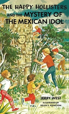 The Happy Hollisters and the Mystery of the Mexican Idol: HARDCOVER Special Edition by West, Jerry