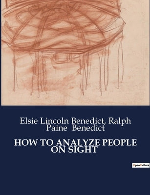 How to Analyze People on Sight by Benedict, Elsie Lincoln