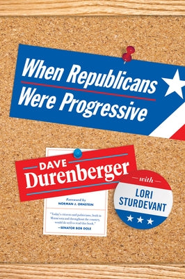 When Republicans Were Progressive by Durenberger, Dave