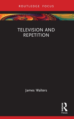 Television and Repetition by Walters, James