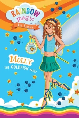 Rainbow Magic Pet Fairies Book #6: Molly the Goldfish Fairy by Meadows, Daisy