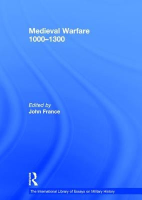 Medieval Warfare 1000-1300 by France, John