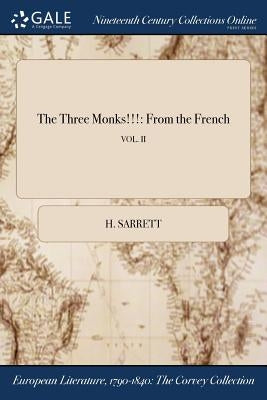 The Three Monks!!!: From the French; VOL. II by Sarrett, H.