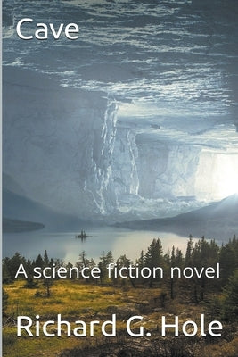 Cave by Hole, Richard G.