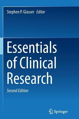 Essentials of Clinical Research by Glasser, Stephen P.