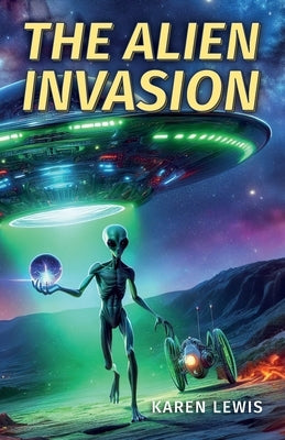 The Alien Invasion by Lewis, Karen