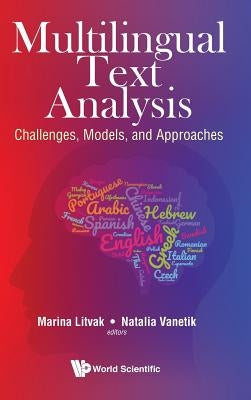 Multilingual Text Analysis: Challenges, Models, and Approaches by Litvak, Marina