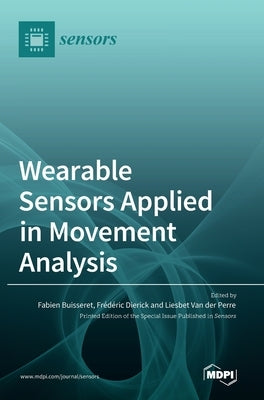 Wearable Sensors Applied in Movement Analysis by Buisseret, Fabien