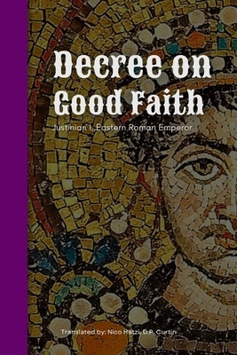 Decree on Good Faith by Justinian I., Roman Emperor