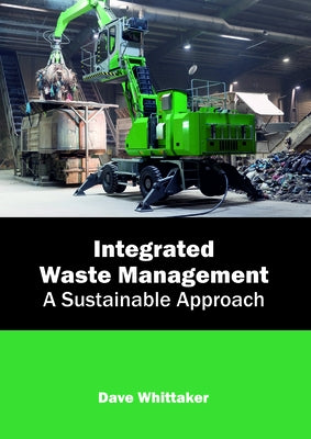 Integrated Waste Management: A Sustainable Approach by Whittaker, Dave