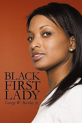 Black First Lady: Devine' Sparks by Barclay, George W., Jr.