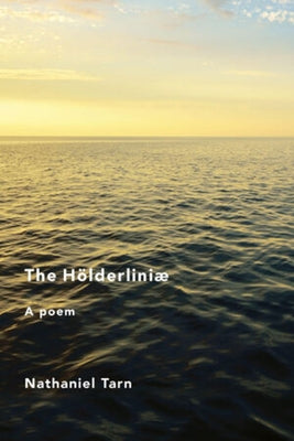 The Hölderliniae by Tarn, Nathaniel