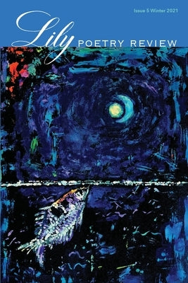 Lily Poetry Review Issue 5 by Cleary, Eileen