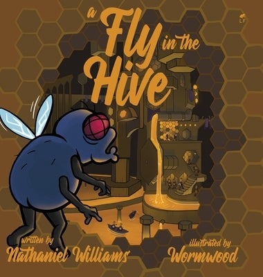 A Fly in the Hive by Williams, Nathaniel