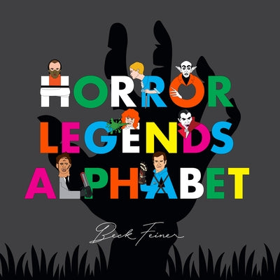 Horror Legends Alphabet by Feiner, Beck