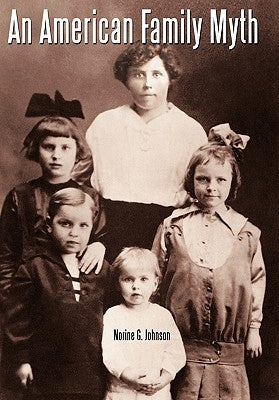 An American Family Myth by Johnson, Norine G.