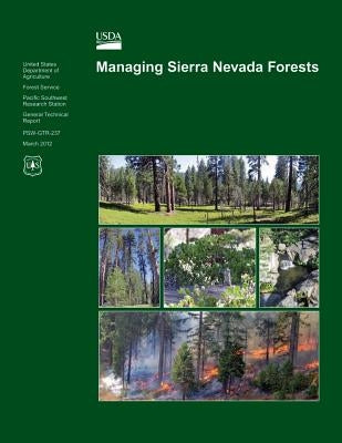 Managing Sierra Nevada Forests by U. S. Department of Agriculture