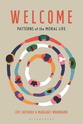 Welcome: Patterns of the Moral Life by Shepherd, Lois