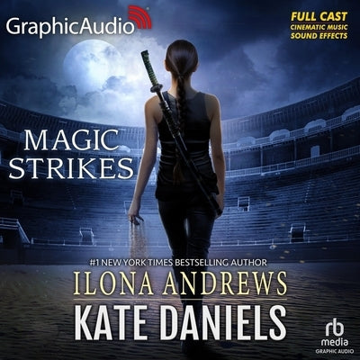 Magic Strikes [Dramatized Adaptation]: Kate Daniels 3 by Andrews, Ilona