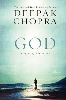 God: A Story of Revelation by Chopra, Deepak