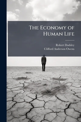 The Economy of Human Life by Dodsley, Robert 1703-1764