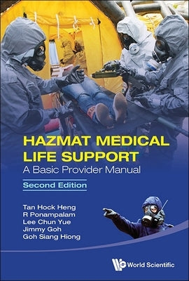 Hazmat Medical Life Support: A Basic Provider Manual (Second Edition) by Tan, Hock Heng