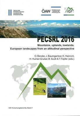 Pecsrl 2016: Mountains, Uplands, Lowlands. European Landscapes from an Altitudinal Perspective by Bender, Oliver