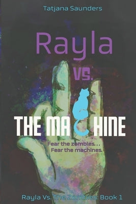 Rayla vs. The Machine by Saunders, Tatjana