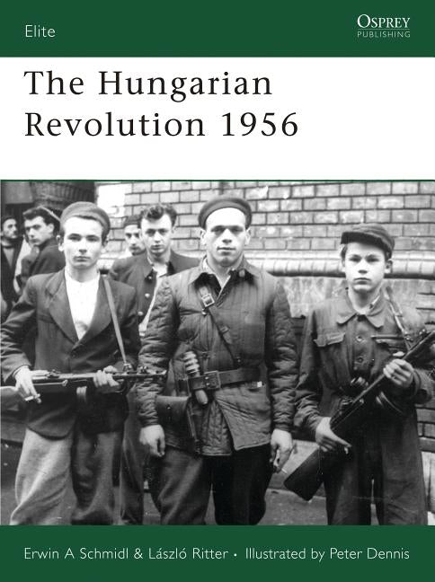 The Hungarian Revolution 1956 by Schmidl, Erwin