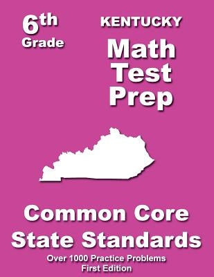 Kentucky 6th Grade Math Test Prep: Common Core Learning Standards by Treasures, Teachers'