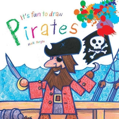It's Fun to Draw Pirates by Bergin, Mark