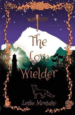 The Lore Wielder by Montaño, Leslie