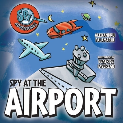Spy at the Airport by Palamariu, Alexandru