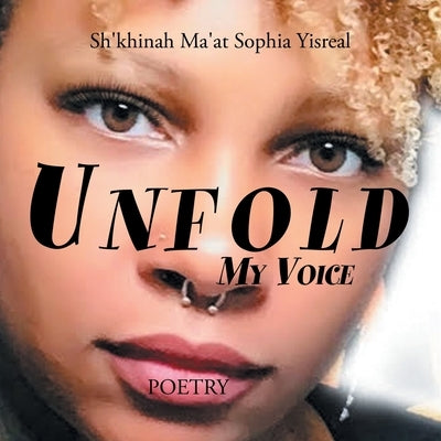 Unfold: My Voice by Yisreal, Sh'khinah Ma'at Sophia