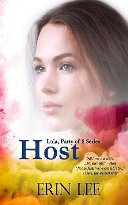 Host: "All I want is a life. ...My own life!" - Host by Lee, Erin
